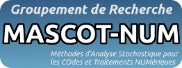 Groupement de recherche Methodes d'Analyse Stochastique pour les codes et traitements numériques